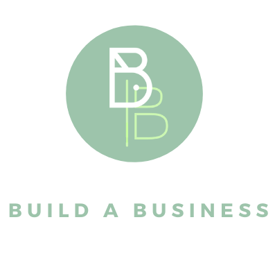 BUILD A BUSINESS